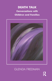 Death Talk (Conversations with Children and Families) by Glenda Fredman, 9780367324056
