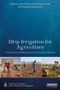 Drip Irrigation for Agriculture (Untold Stories of Efficiency, Innovation and Development) by Jean-Philippe Venot, Marcel Kuper, Margreet Zwarteveen, 9781138687073