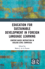 Education for Sustainable Development in Foreign Language Learning (Content-Based Instruction in College-Level Curricula) by María de la Fuente, 9780367530327