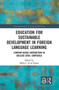 Education for Sustainable Development in Foreign Language Learning (Content-Based Instruction in College-Level Curricula) by María de la Fuente, 9780367530327
