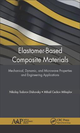 Elastomer-Based Composite Materials (Mechanical, Dynamic and Microwave Properties, and Engineering Applications) by Nikolay Dishovsky, Mihail Mihaylov, 9781771886208