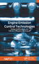 Engine Emission Control Technologies (Design Modifications and Pollution Mitigation Techniques) by G. Amba Prasad Rao, T. Karthikeya Sharma, 9781771888356