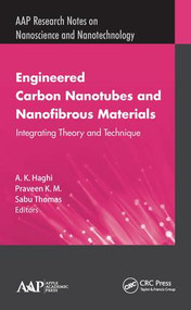Engineered Carbon Nanotubes and Nanofibrous Material (Integrating Theory and Technique) by A. K. Haghi, Praveen K.M., Sabu Thomas, 9781771887045