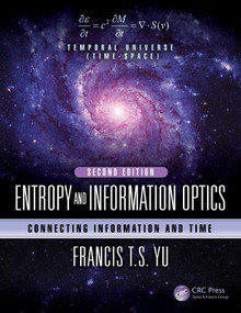 Entropy and Information Optics (Connecting Information and Time, Second Edition) by Francis T.S. Yu, 9781138555495