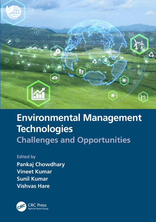 Environmental Management Technologies (Challenges and Opportunities) by Pankaj Chowdhary, Vineet Kumar, Sunil Kumar, Vishvas Hare, 9781032145617