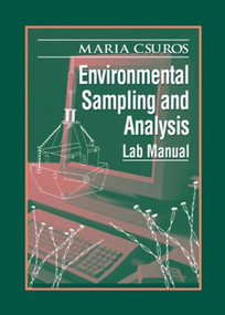 Environmental Sampling and Analysis (Lab Manual) by Maria Csuros, 9781566701785
