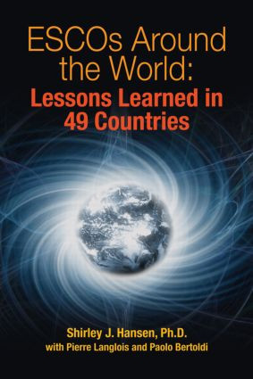 ESCOs Around the World (Lessons Learned in 49 Countries) by Shirley J. Hansen, Pierre Langlois, Paolo Bertoldi, 9781439811016
