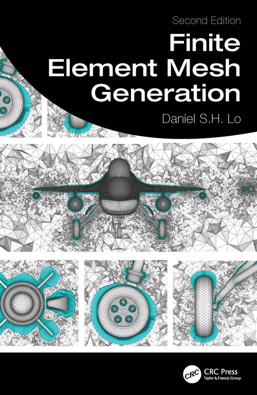 Finite Element Mesh Generation, 2e by Daniel S.H. Lo, 9781041354611