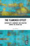 The Flamenco Effect (Authenticity, Community and Tradition during the Golden Age) by Ian Biddle, 9781138572003