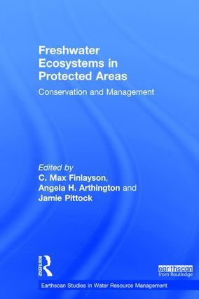 Freshwater Ecosystems in Protected Areas (Conservation and Management) by C. Max Finlayson, Angela H. Arthington, Jamie Pittock, 9780415787000
