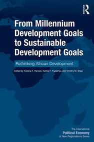 From Millennium Development Goals to Sustainable Development Goals (Rethinking African Development) by Kobena T. Hanson, Korbla P. Puplampu, Timothy M. Shaw, 9780415785938