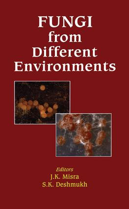 Fungi from Different Environments by J K Misra, S.K. Deshmukh, 9781578085781