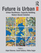 Future is Urban (Nature Based Solutions, Capacity Building and Urban Resilience) by Utpal Sharma, Swati Kothary, Vibha Gajjar, 9781032784434