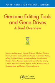 Genome Editing Tools and Gene Drives (A Brief Overview) by Reagan Mudziwapasi, Ringisai Chekera, Clophas Zibusiso Ncube, Irvonnie Shoko, Berlinda Ncube, Thandanani Moyo, Jeffrey Godfrey Chimbo, Jemethious Dube, Farai Faustos Mashiri, Moira Amanda Mubani, Duncan Maruta, Charity Chimbo, Mpumuzi Masuku, Ryman Shoko, Rutendo Patricia Nyamusamba, Fortune Ntengwa Jomane, 9780367760663