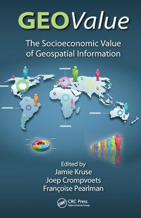 GEOValue (The Socioeconomic Value of Geospatial Information) by Jamie Kruse, Joep Crompvoets, Francoise Pearlman, 9781498774512