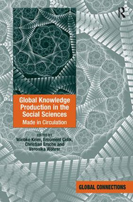 Global Knowledge Production in the Social Sciences (Made in Circulation) by Wiebke Keim, Ercüment Çelik, Veronika Wöhrer, 9781472426178