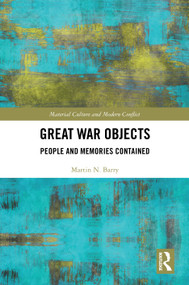 Great War Objects (People and Memories Contained) by Martin Barry, 9781032792514