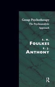 Group Psychotherapy (The Psychoanalytic Approach) by E.J. Anthony, 9780367099480