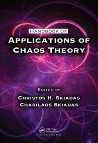 Handbook of Applications of Chaos Theory by Christos H. Skiadas, Charilaos Skiadas, 9781466590434