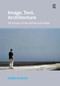 Image, Text, Architecture (The Utopics of the Architectural Media) by Robin Wilson, 9781472414434
