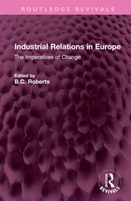 Industrial Relations in Europe (The Imperatives of Change) by B.C. Roberts, 9781032370934