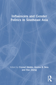 Influencers and Gender Politics in Southeast Asia by Crystal Abidin, Annisa R. Beta, Hao Zheng, 9781041226550