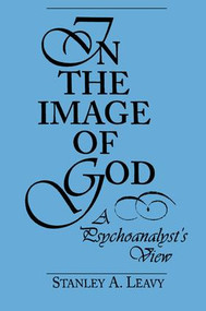 In the Image of God (A Psychoanalyst's View) by Stanley Leavy, 9781138462250