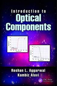 Introduction to Optical Components by Roshan L. Aggarwal, Kambiz Alavi, 9780815392910