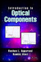 Introduction to Optical Components by Roshan L. Aggarwal, Kambiz Alavi, 9780815392910
