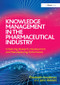 Knowledge Management in the Pharmaceutical Industry (Enhancing Research, Development and Manufacturing Performance) by Elisabeth Goodman, John Riddell, 9781409453352