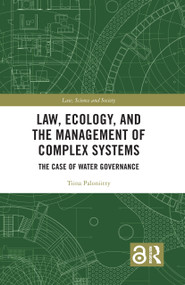 Law, Ecology, and the Management of Complex Systems (The Case of Water Governance) by Tiina Paloniitty, 9781032054995