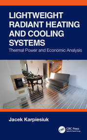 Lightweight Radiant Heating and Cooling Systems (Thermal Power and Economic Analysis) by Jacek Karpiesiuk, 9781041153528