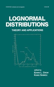 Lognormal Distributions (Theory and Applications) by Edwin L. Crow, Kunio Shimizu, 9780824778033
