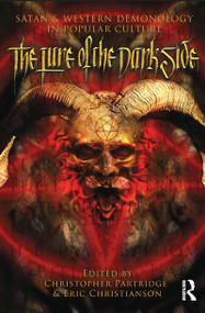 The Lure of the Dark Side (Satan and Western Demonology in Popular Culture) by Christopher H. Partridge, Eric S. Christianson, 9781845533090