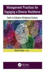 Management Practices for Engaging a Diverse Workforce (Tools to Enhance Workplace Culture) by Manish Gupta, 9781771888639
