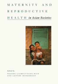 Maternity and Reproductive Health in Asian Societies by Pranee and Manderson Rice, 9789057020216