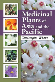 Medicinal Plants of Asia and the Pacific by Christophe Wiart, 9780849372452