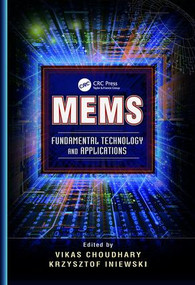 MEMS (Fundamental Technology and Applications) by Vikas Choudhary, Krzysztof Iniewski, 9781138072305