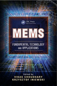 MEMS (Fundamental Technology and Applications) by Vikas Choudhary, Krzysztof Iniewski, 9781466515819