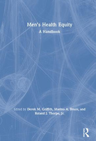 Men's Health Equity (A Handbook) by Derek M. Griffith, Marino A. Bruce, Roland J. Thorpe, Jr., 9781138052963
