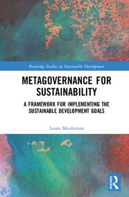 Metagovernance for Sustainability (A Framework for Implementing the Sustainable Development Goals) by Louis Meuleman, 9780815370161