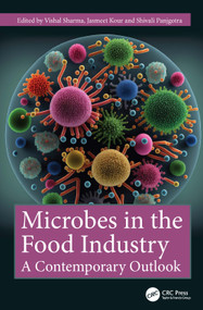 Microbes in the Food Industry (A Contemporary Outlook) by Vishal Sharma, Jasmeet Kour, Shivali Panjgotra, 9781041025184