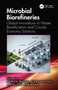 Microbial Biorefineries (Global Innovations in Waste Beneficiation and Circular Economy Solutions) by Patrick Sekoai, Sizwe Ndlovu, Olivier Habimana, 9781041251088