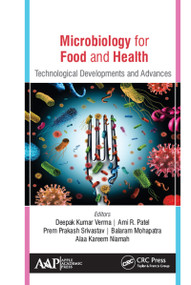 Microbiology for Food and Health (Technological Developments and Advances) by Deepak Kumar Verma, Ami R. Patel, Prem Prakash Srivastav, Balaram Mohapatra, Alaa Kareem Niamah, 9781771888134