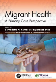 Migrant Health (A Primary Care Perspective) by Bernadette N. Kumar, Esperanza Diaz, 9781138498051