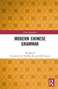 Modern Chinese Grammar by WANG Li, Bo WANG, Yuanyi MA, 9781032322506