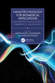 Nanotechnology for Biomedical Applications (Innovations in Diagnostics, Therapeutics, and Biosafety) by Ankan Dutta Chowdhury, Ruey-an Doong, 9781041211754