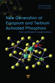 New Generation of Europium- and Terbium-Activated Phosphors (From Syntheses to Applications) by Mihail Nazarov, Do Young Noh, 9789814310772