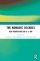 The Nomadic Decades (New Perspectives on M. N. Roy) by Suchetana Chattopadhyay, Nilanjana Paul, 9781041115717