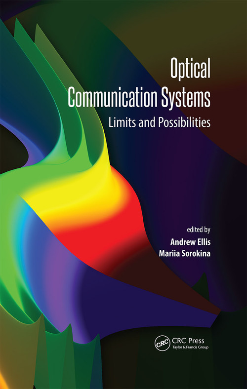 Optical Communication Systems (Limits and Possibilities) by Andrew Ellis, Mariia Sorokina, 9789814800280